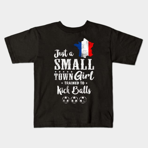 Just a Small Town Girl France Soccer Tshirt Kids T-Shirt by zurcnami